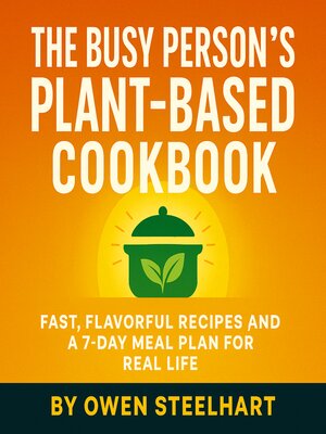 cover image of The Busy Person's Plant-Based Cookbook